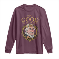 Satirical Funny History Jokes Long Sleeve Shirt It's Good To Be The King