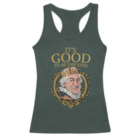 Satirical Funny History Jokes Racerback Tank Top It's Good To Be The King