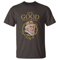 Satirical Funny History Jokes T Shirt It's Good To Be The King