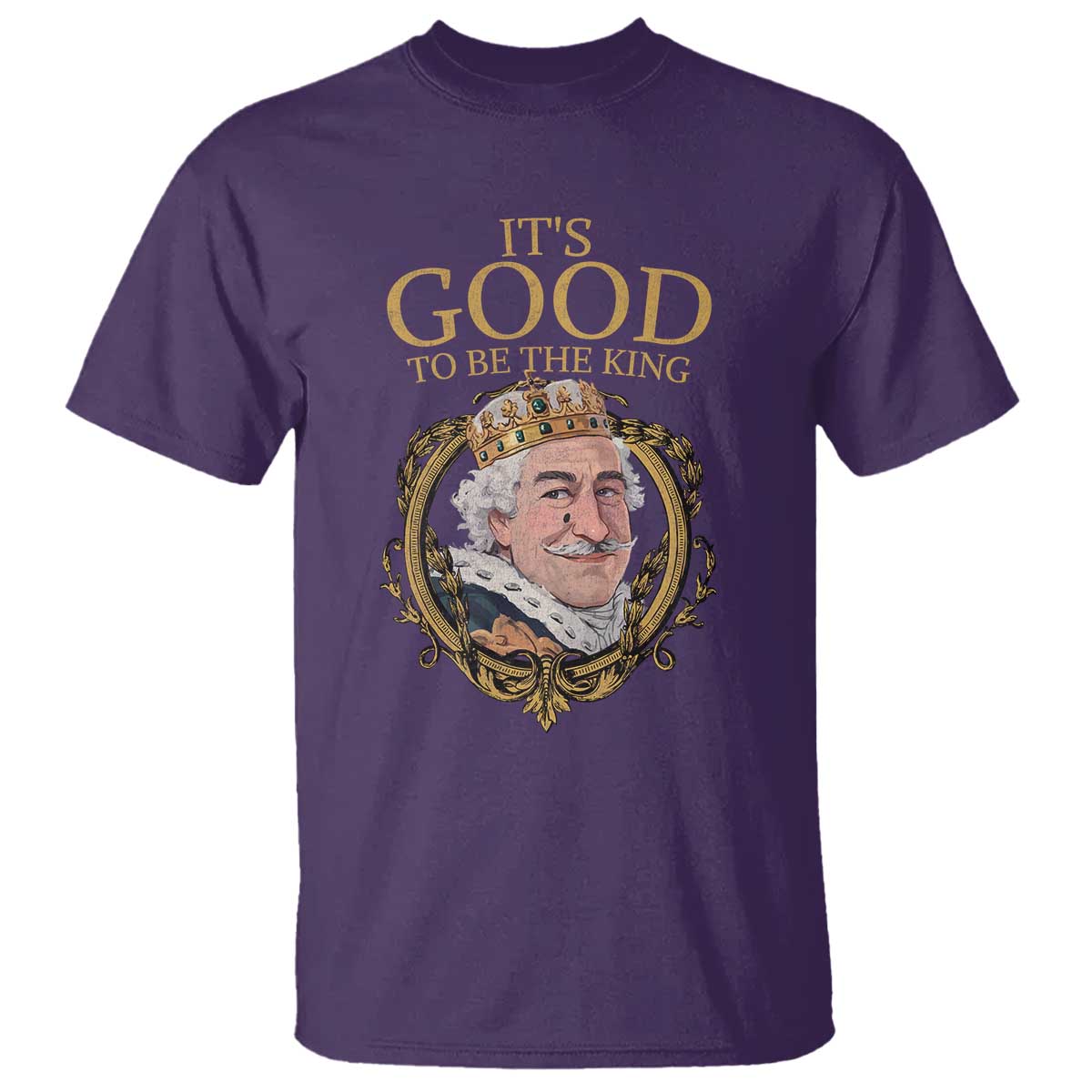 Satirical Funny History Jokes T Shirt It's Good To Be The King