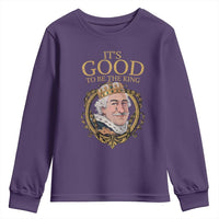 Satirical Funny History Jokes Youth Sweatshirt It's Good To Be The King