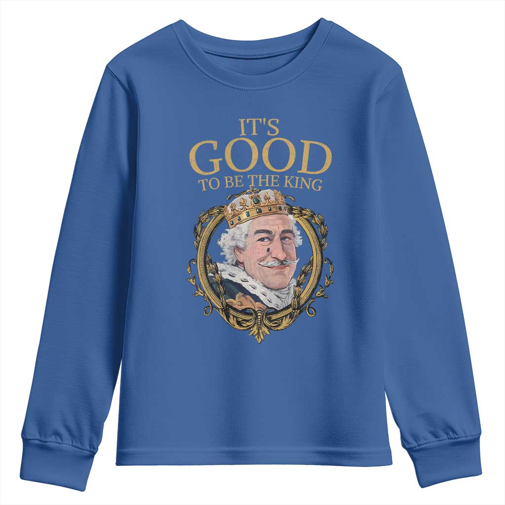 Satirical Funny History Jokes Youth Sweatshirt It's Good To Be The King