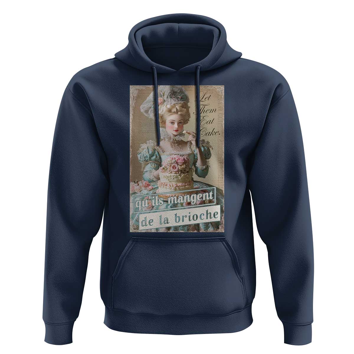 Satirical Funny History Jokes Hoodie Let Them Eat Cake Marie Antoinette Queen of France
