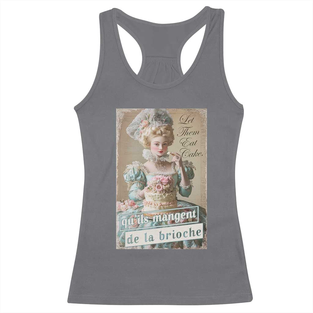 Satirical Funny History Jokes Racerback Tank Top Let Them Eat Cake Marie Antoinette Queen of France