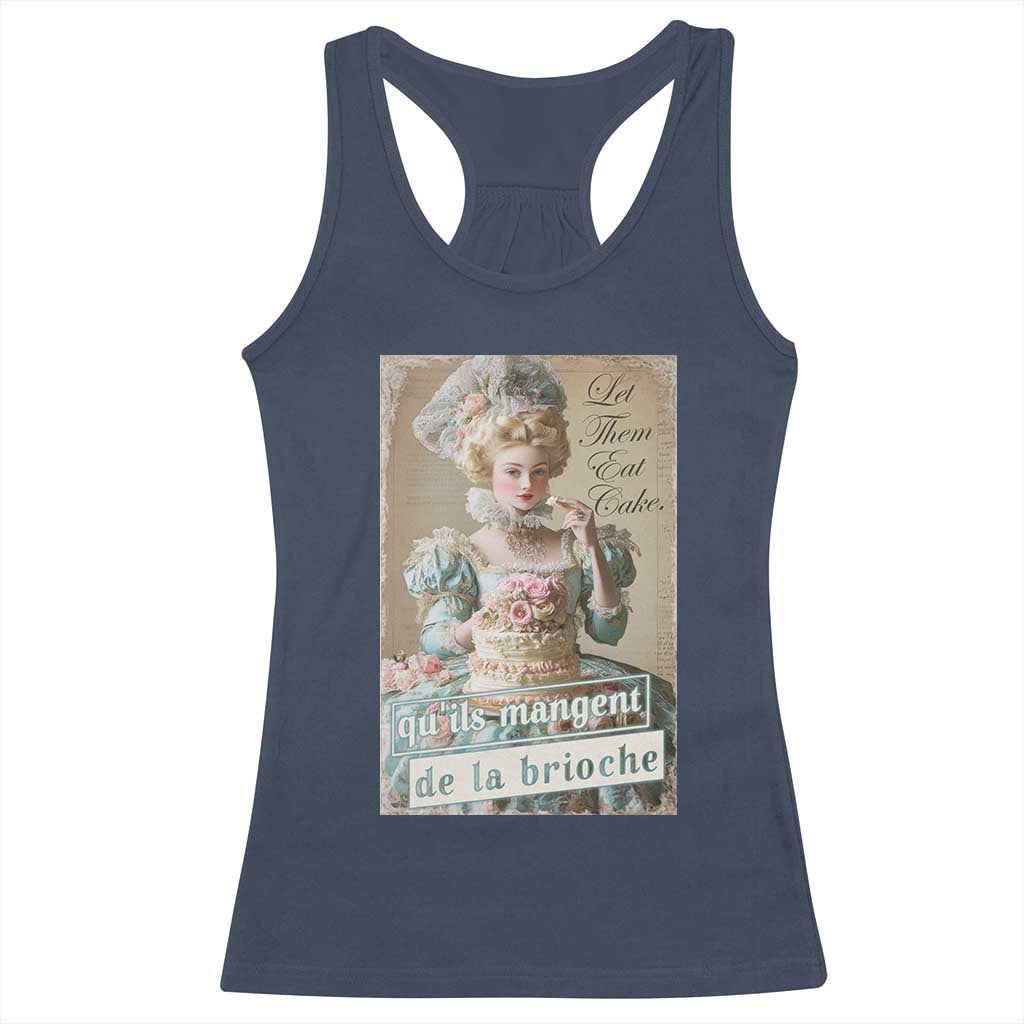 Satirical Funny History Jokes Racerback Tank Top Let Them Eat Cake Marie Antoinette Queen of France