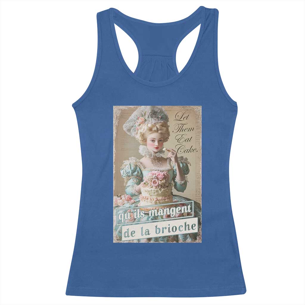 Satirical Funny History Jokes Racerback Tank Top Let Them Eat Cake Marie Antoinette Queen of France