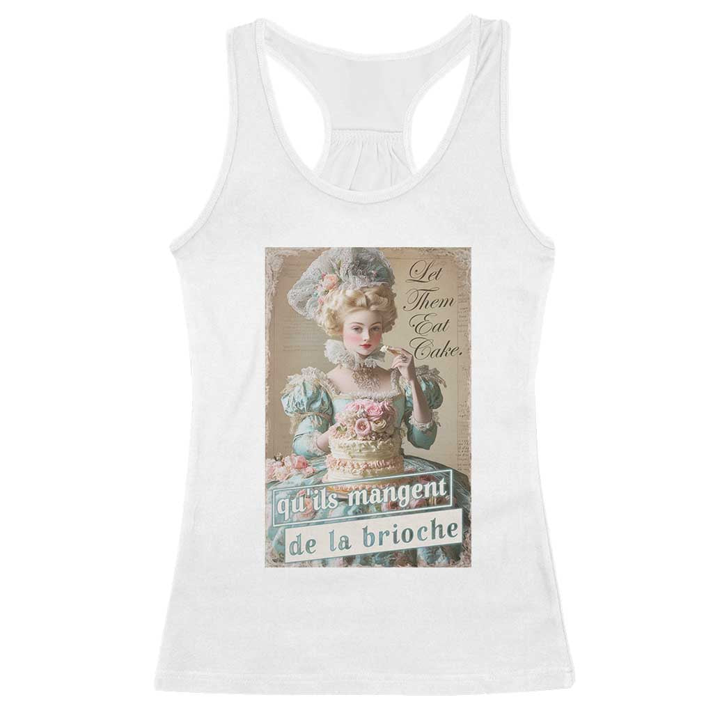 Satirical Funny History Jokes Racerback Tank Top Let Them Eat Cake Marie Antoinette Queen of France