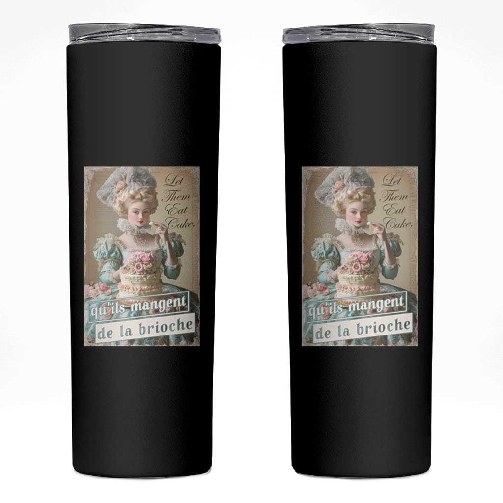 Satirical Funny History Jokes Skinny Tumbler Let Them Eat Cake Marie Antoinette Queen of France
