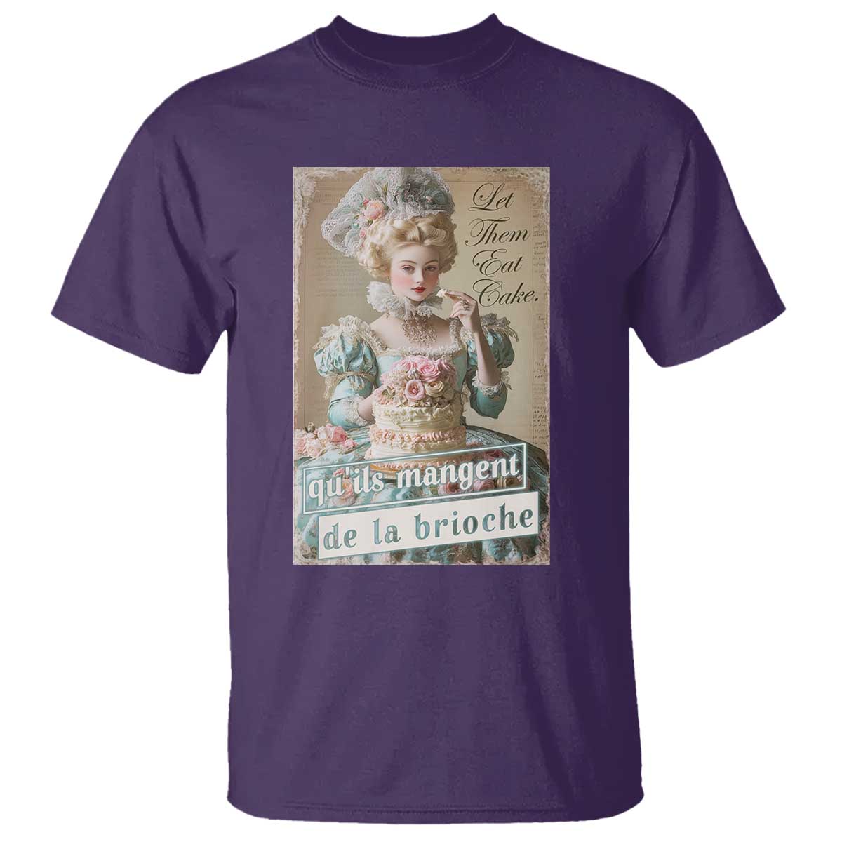 Satirical Funny History Jokes T Shirt Let Them Eat Cake Marie Antoinette Queen of France