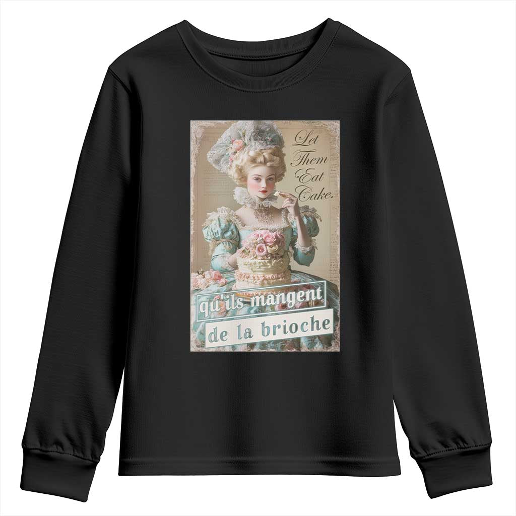 Satirical Funny History Jokes Youth Sweatshirt Let Them Eat Cake Marie Antoinette Queen of France