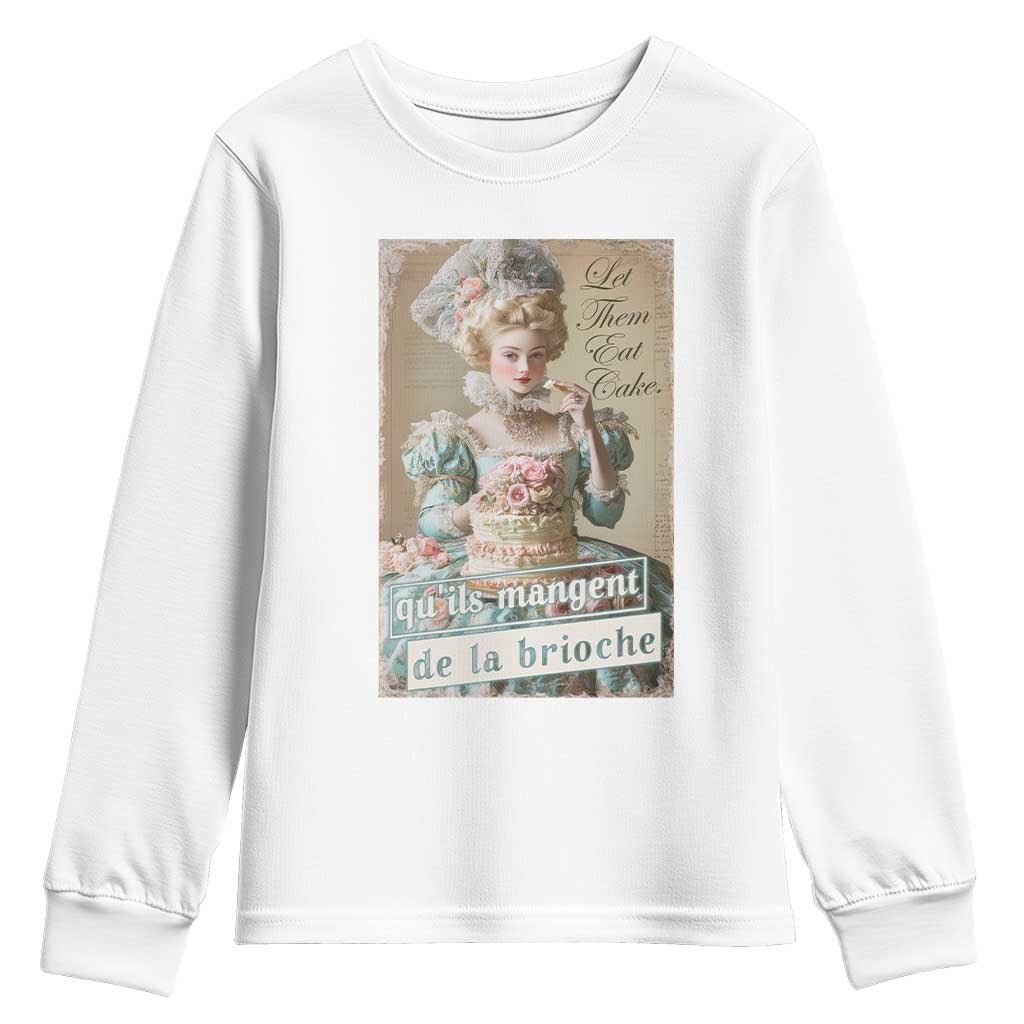 Satirical Funny History Jokes Youth Sweatshirt Let Them Eat Cake Marie Antoinette Queen of France