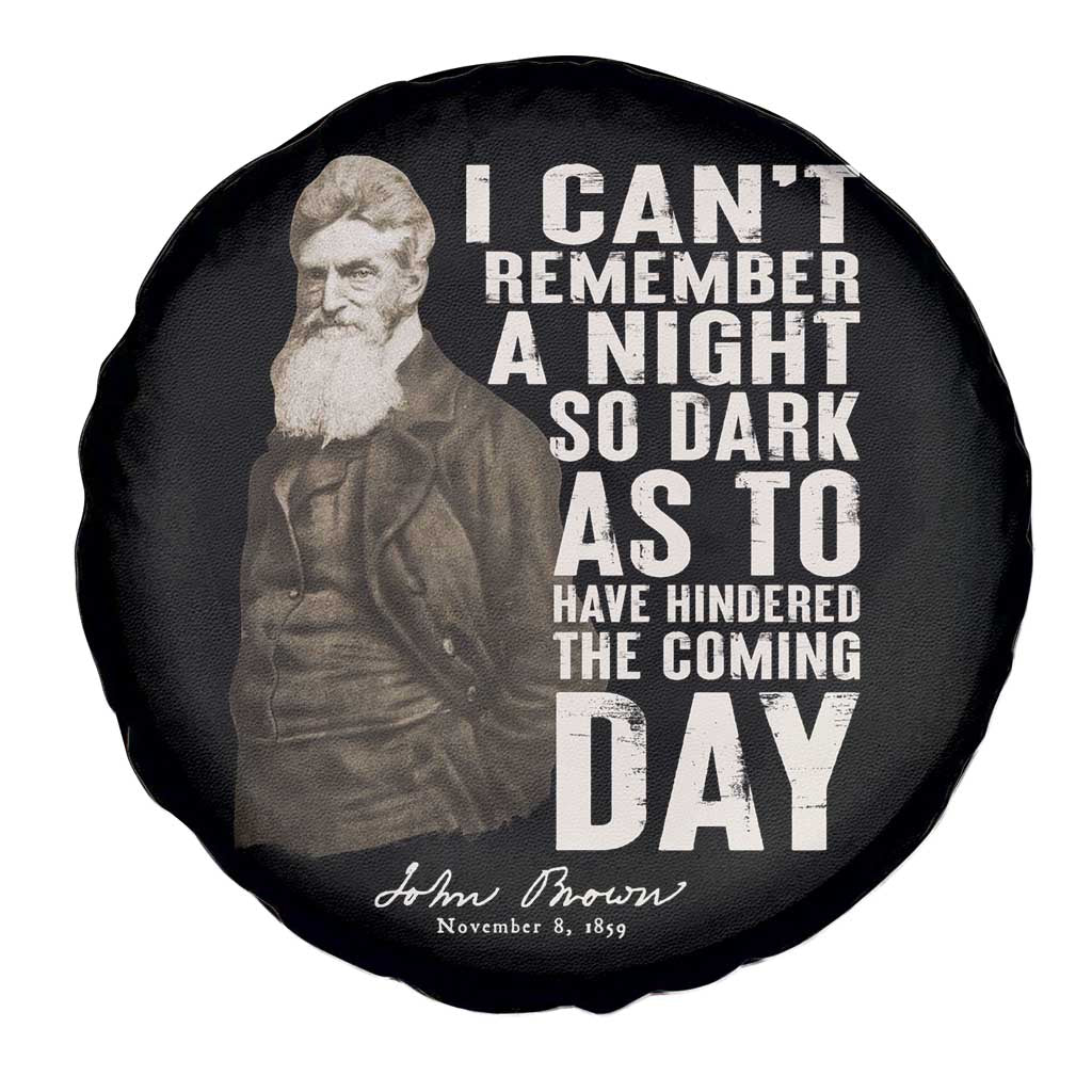 John Brown Spare Tire Cover I Cannot Remember A Night So Dark As To Have Hindered The Coming Day