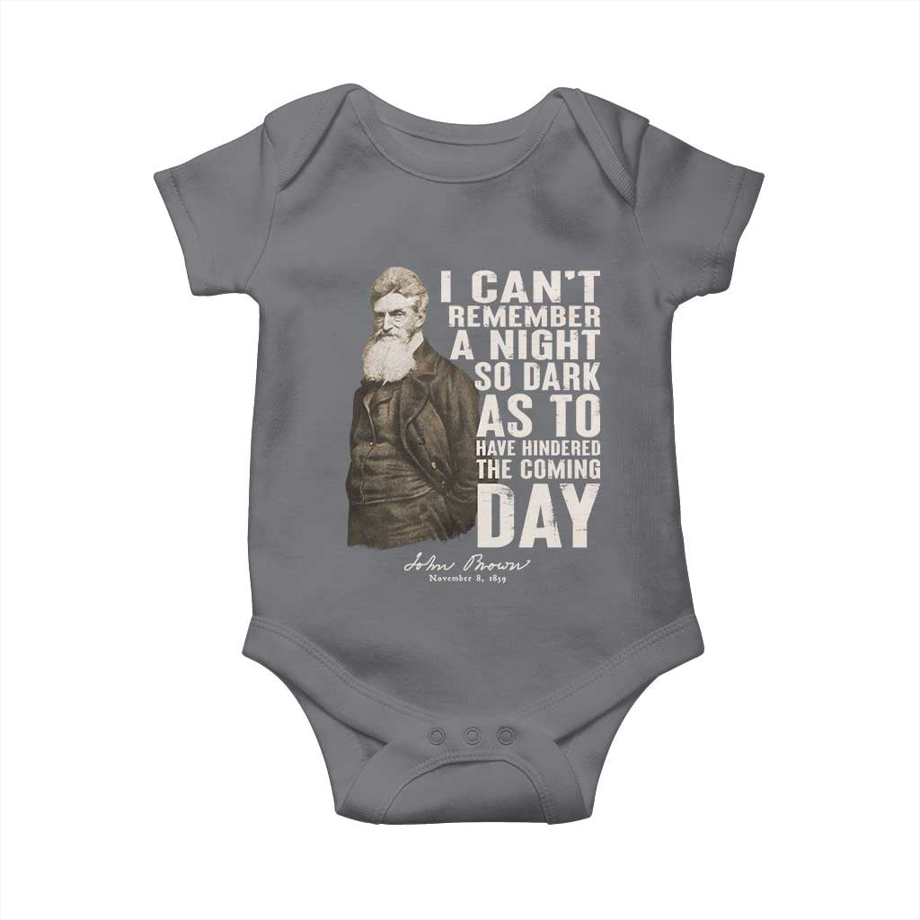John Brown Baby Onesie I Cannot Remember A Night So Dark As To Have Hindered The Coming Day