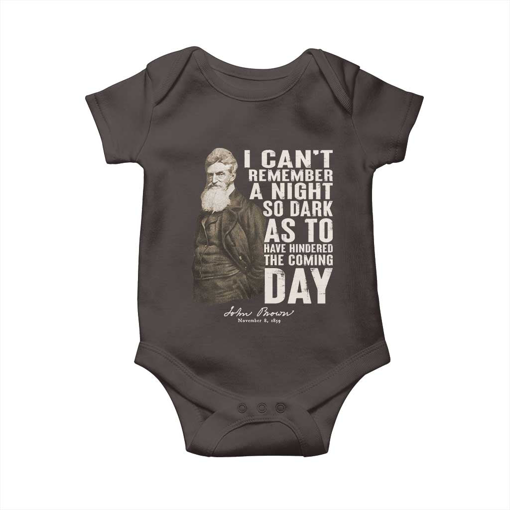 John Brown Baby Onesie I Cannot Remember A Night So Dark As To Have Hindered The Coming Day