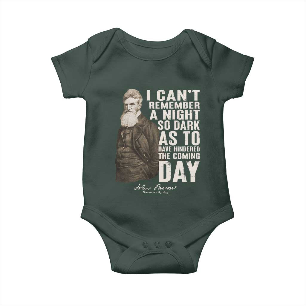 John Brown Baby Onesie I Cannot Remember A Night So Dark As To Have Hindered The Coming Day