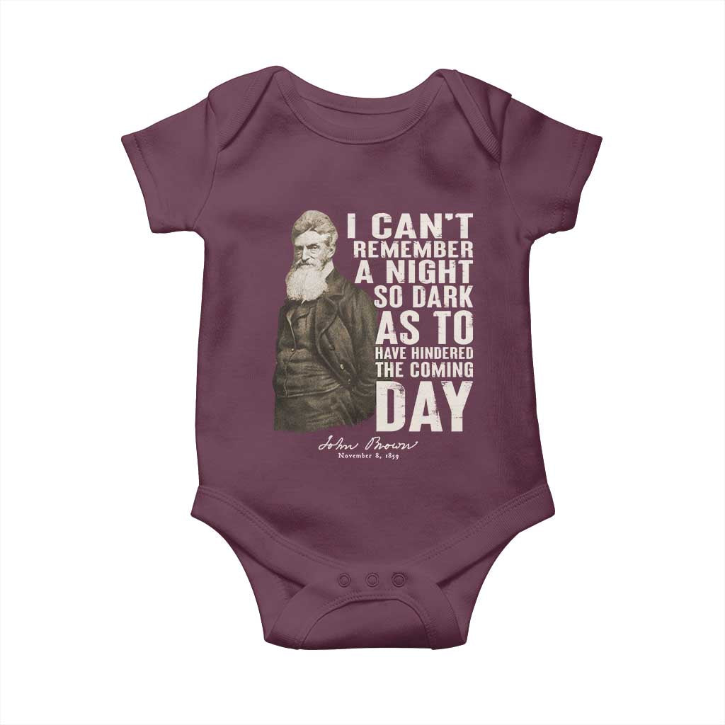 John Brown Baby Onesie I Cannot Remember A Night So Dark As To Have Hindered The Coming Day