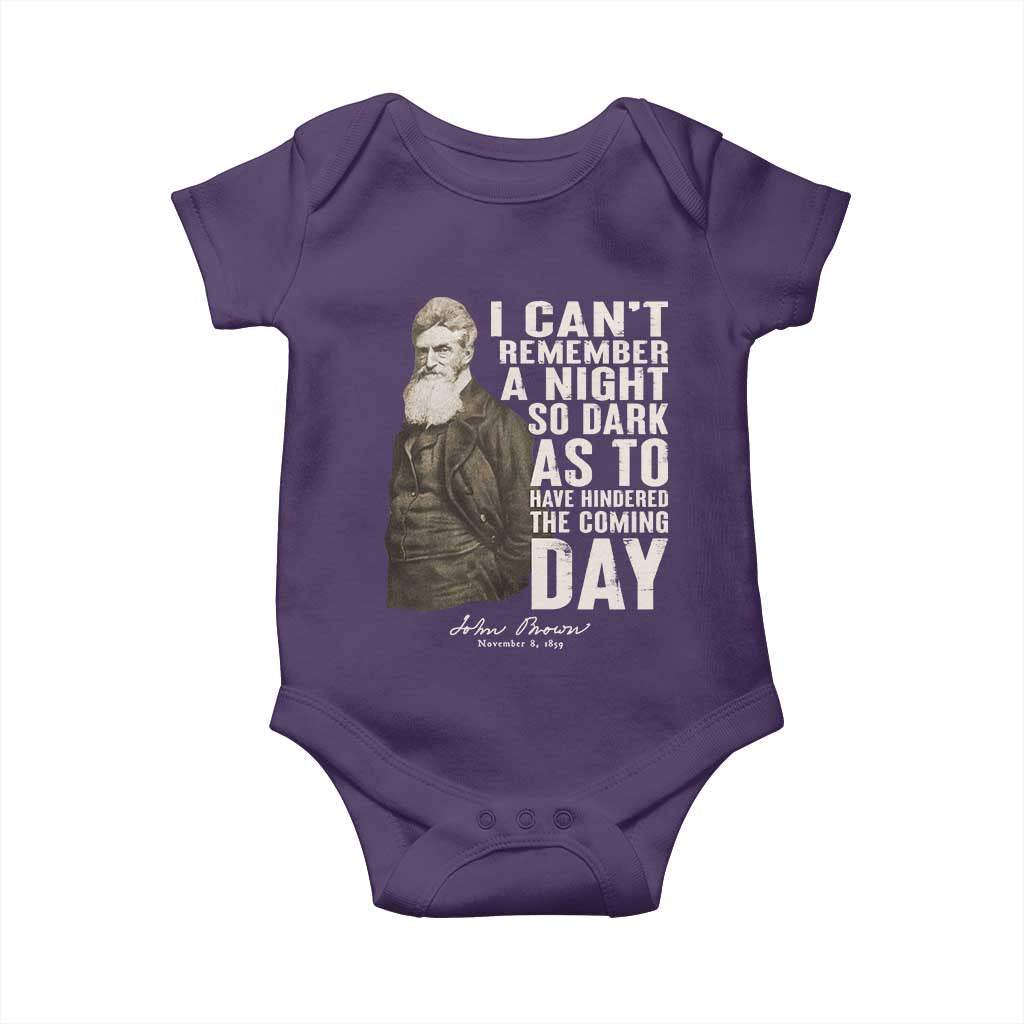 John Brown Baby Onesie I Cannot Remember A Night So Dark As To Have Hindered The Coming Day