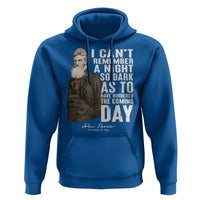 John Brown Hoodie I Cannot Remember A Night So Dark As To Have Hindered The Coming Day