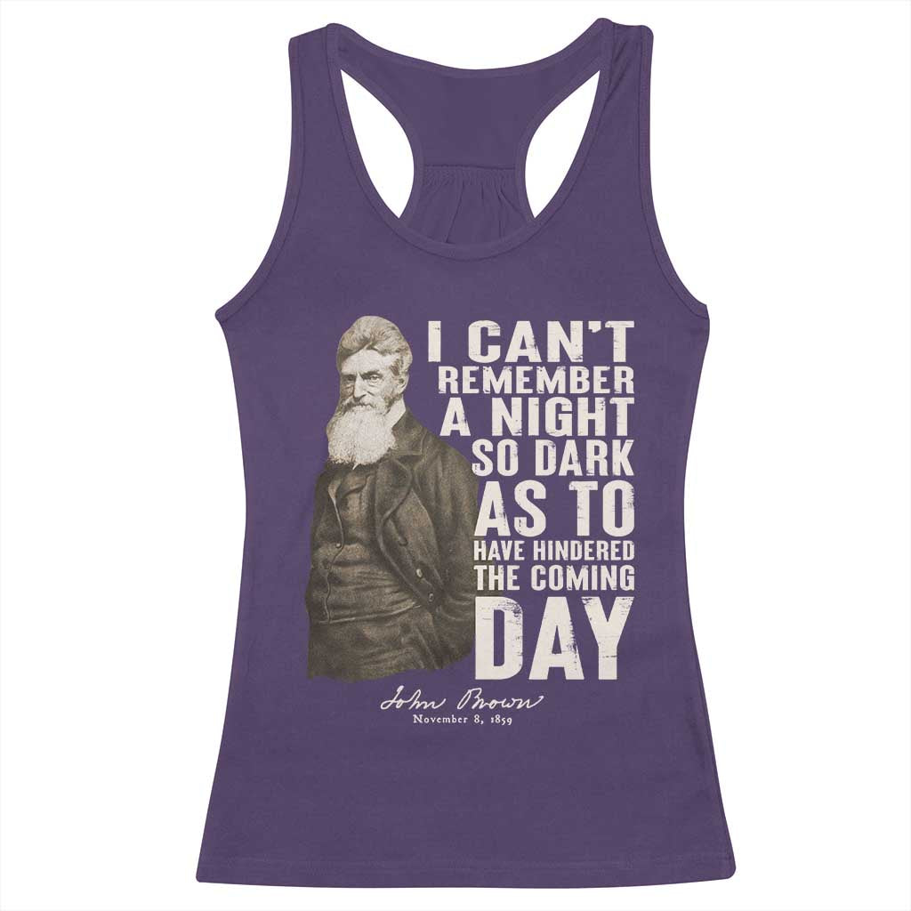 John Brown Racerback Tank Top I Cannot Remember A Night So Dark As To Have Hindered The Coming Day