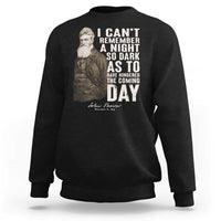 John Brown Sweatshirt I Cannot Remember A Night So Dark As To Have Hindered The Coming Day