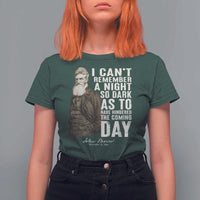 John Brown T Shirt For Women I Cannot Remember A Night So Dark As To Have Hindered The Coming Day