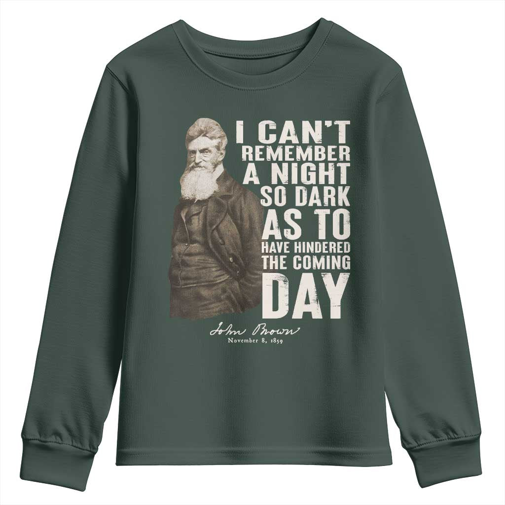 John Brown Youth Sweatshirt I Cannot Remember A Night So Dark As To Have Hindered The Coming Day