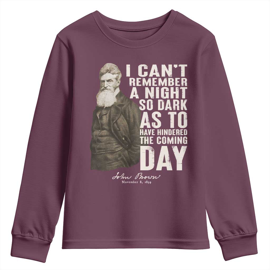 John Brown Youth Sweatshirt I Cannot Remember A Night So Dark As To Have Hindered The Coming Day