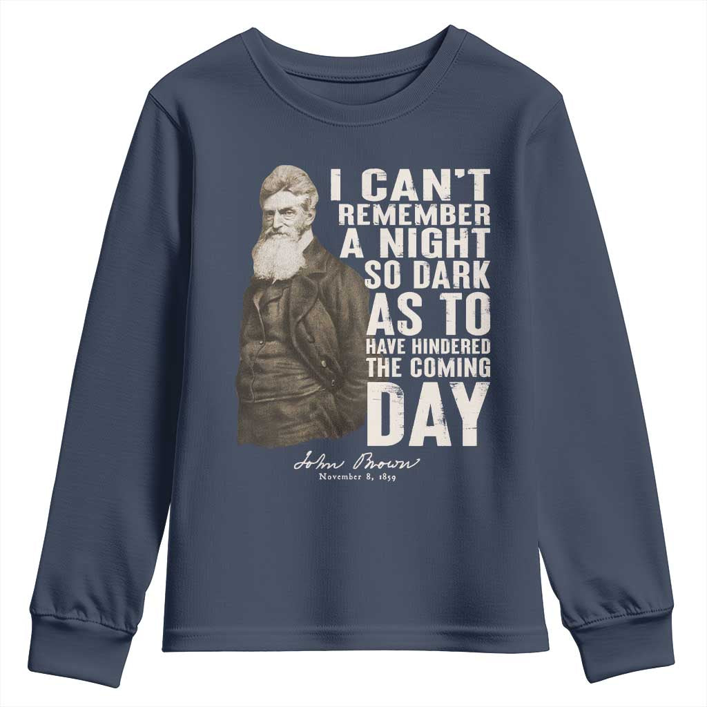 John Brown Youth Sweatshirt I Cannot Remember A Night So Dark As To Have Hindered The Coming Day