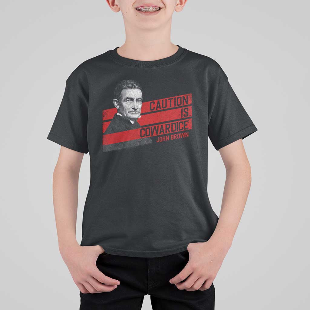 John Brown T Shirt For Kid Caution Is Cowardice