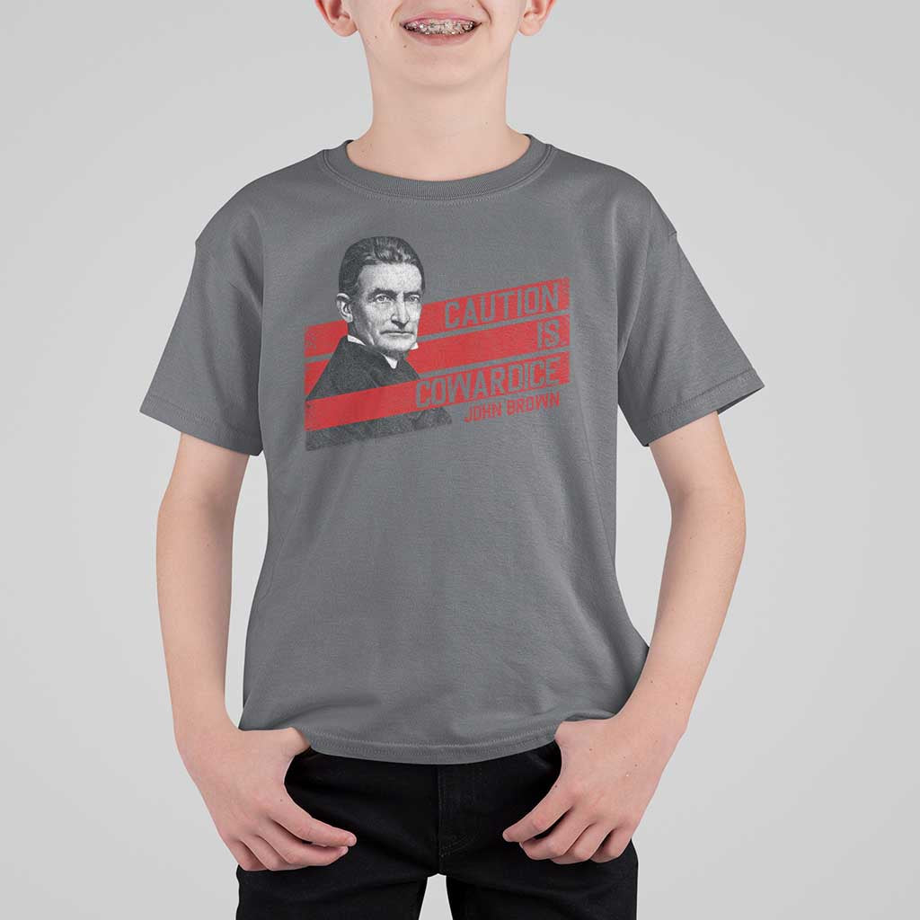 John Brown T Shirt For Kid Caution Is Cowardice