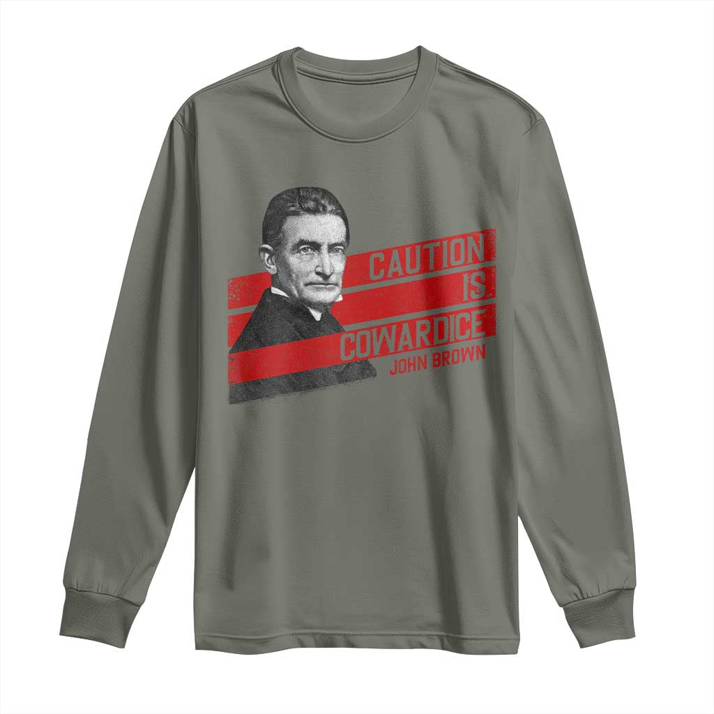 John Brown Long Sleeve Shirt Caution Is Cowardice