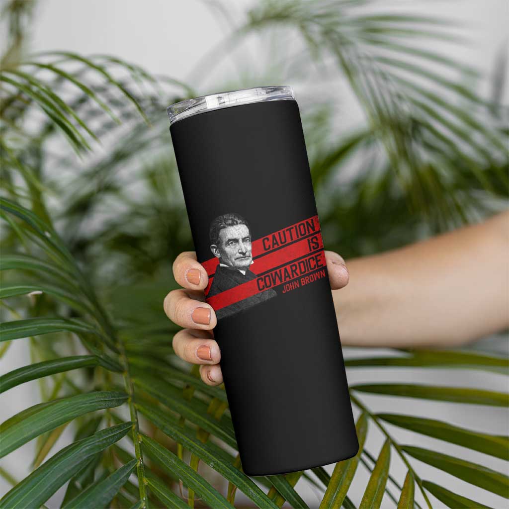 John Brown Skinny Tumbler Caution Is Cowardice
