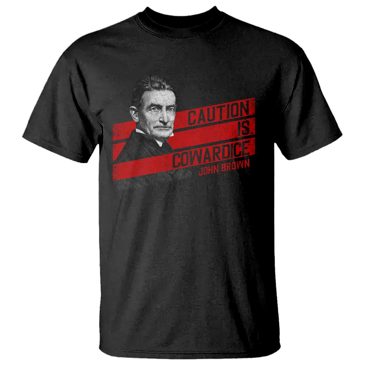 John Brown T Shirt Caution Is Cowardice