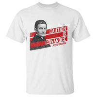 John Brown T Shirt Caution Is Cowardice