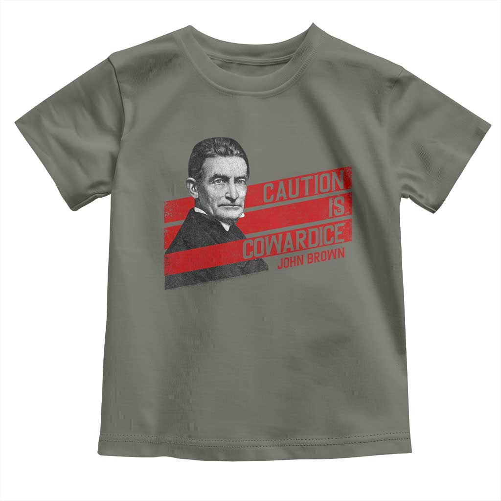 John Brown Toddler T Shirt Caution Is Cowardice