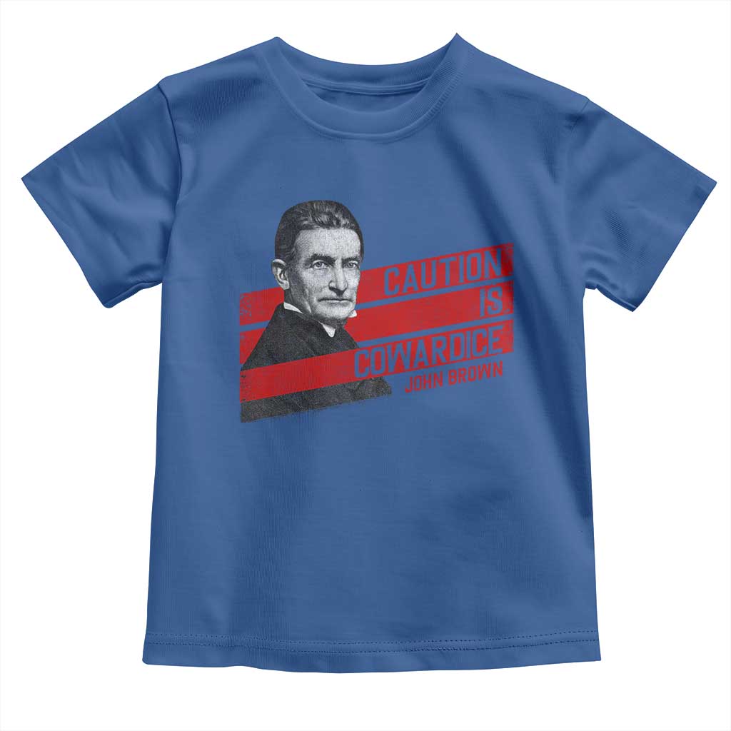 John Brown Toddler T Shirt Caution Is Cowardice
