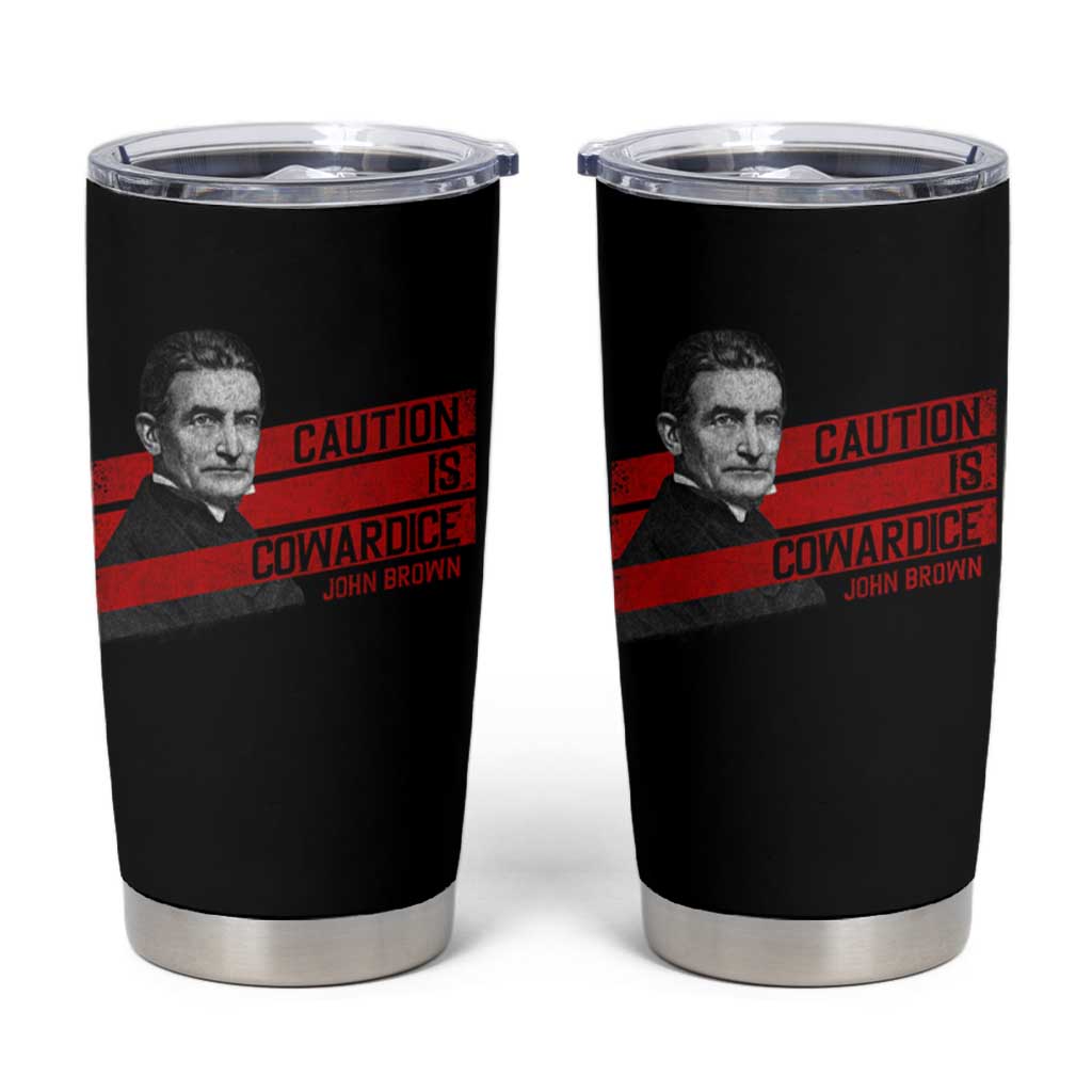 John Brown Tumbler Cup Caution Is Cowardice