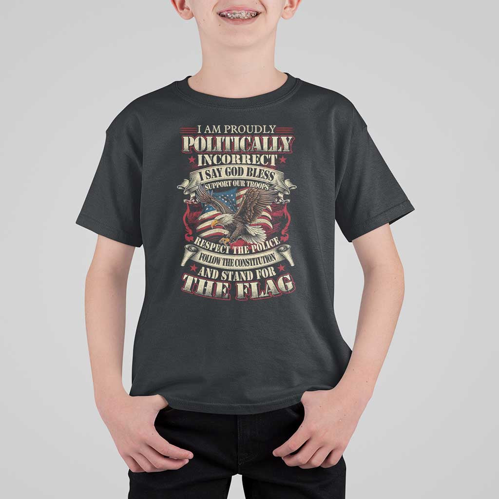 American Patriotism T Shirt For Kid Proudly Politically Incorrect God Bless America Support Troops