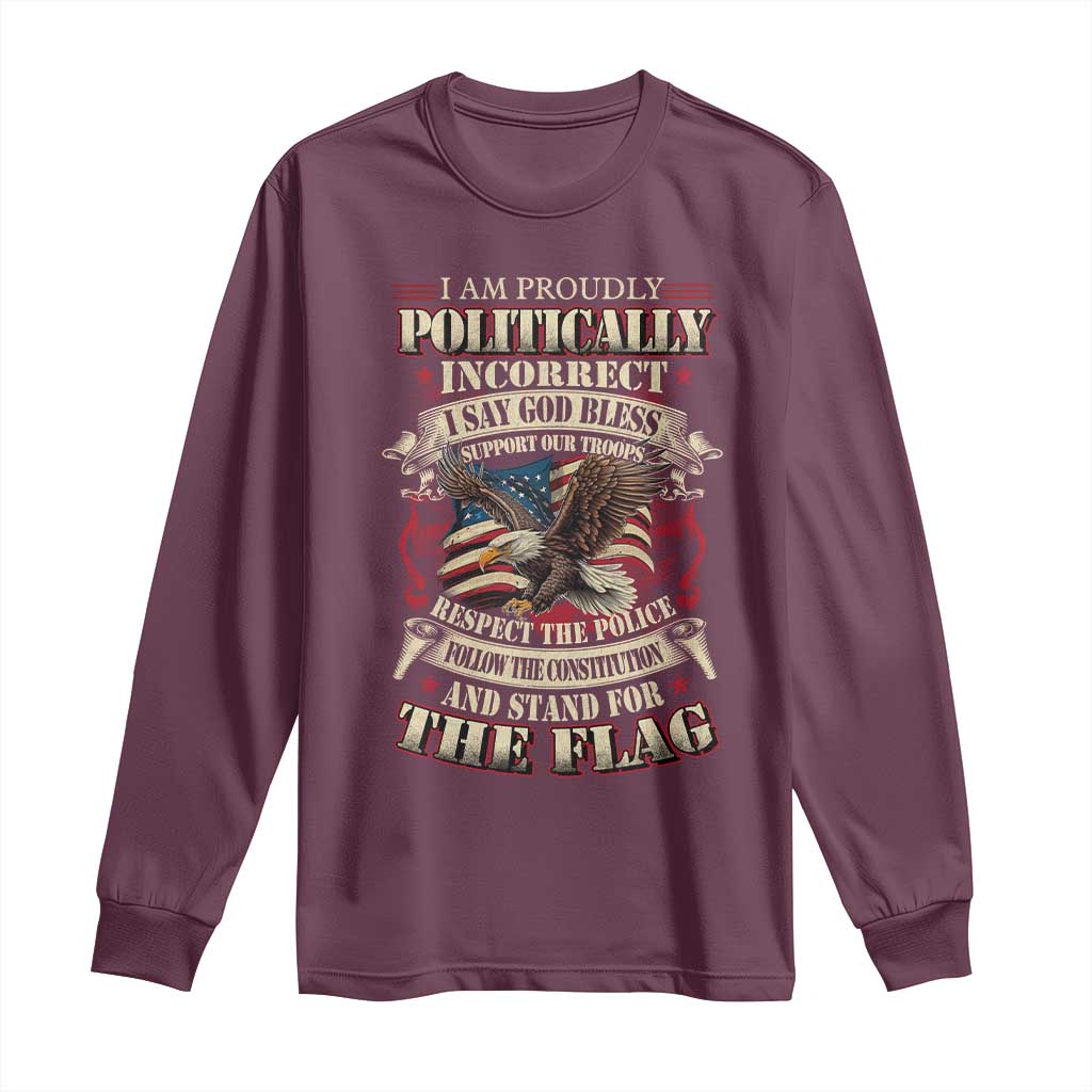 American Patriotism Long Sleeve Shirt Proudly Politically Incorrect God Bless America Support Troops