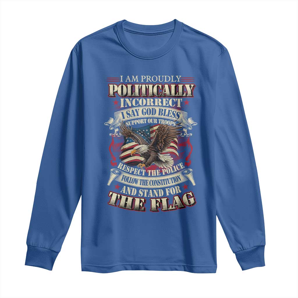 American Patriotism Long Sleeve Shirt Proudly Politically Incorrect God Bless America Support Troops