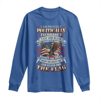 American Patriotism Long Sleeve Shirt Proudly Politically Incorrect God Bless America Support Troops