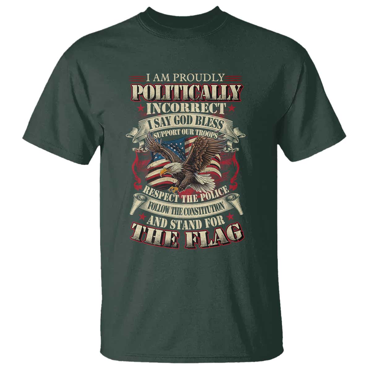 American Patriotism T Shirt Proudly Politically Incorrect God Bless America Support Troops