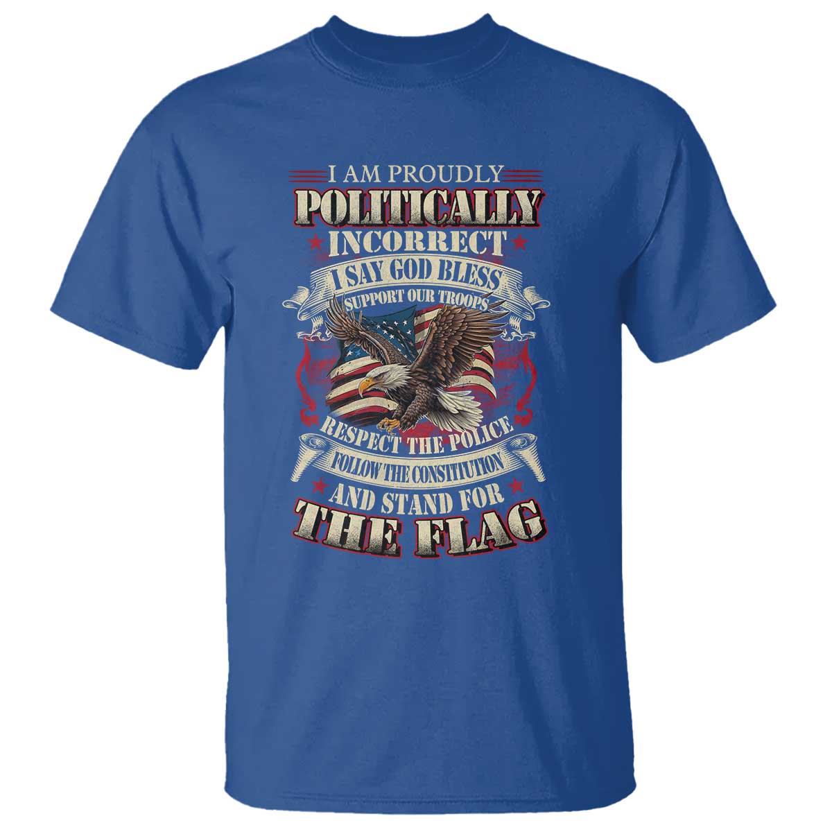 American Patriotism T Shirt Proudly Politically Incorrect God Bless America Support Troops