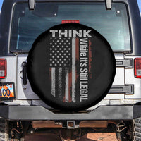 Think While It's Still Legal Spare Tire Cover