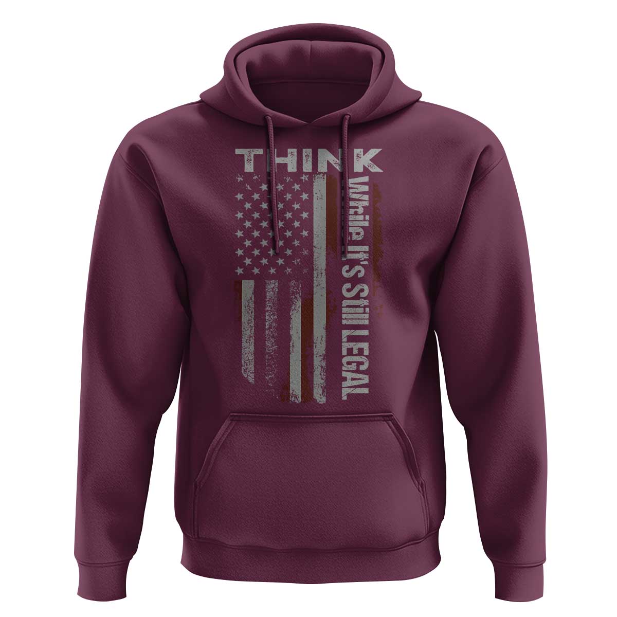 Think While It's Still Legal Hoodie