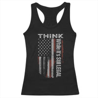 Think While It's Still Legal Racerback Tank Top