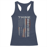Think While It's Still Legal Racerback Tank Top