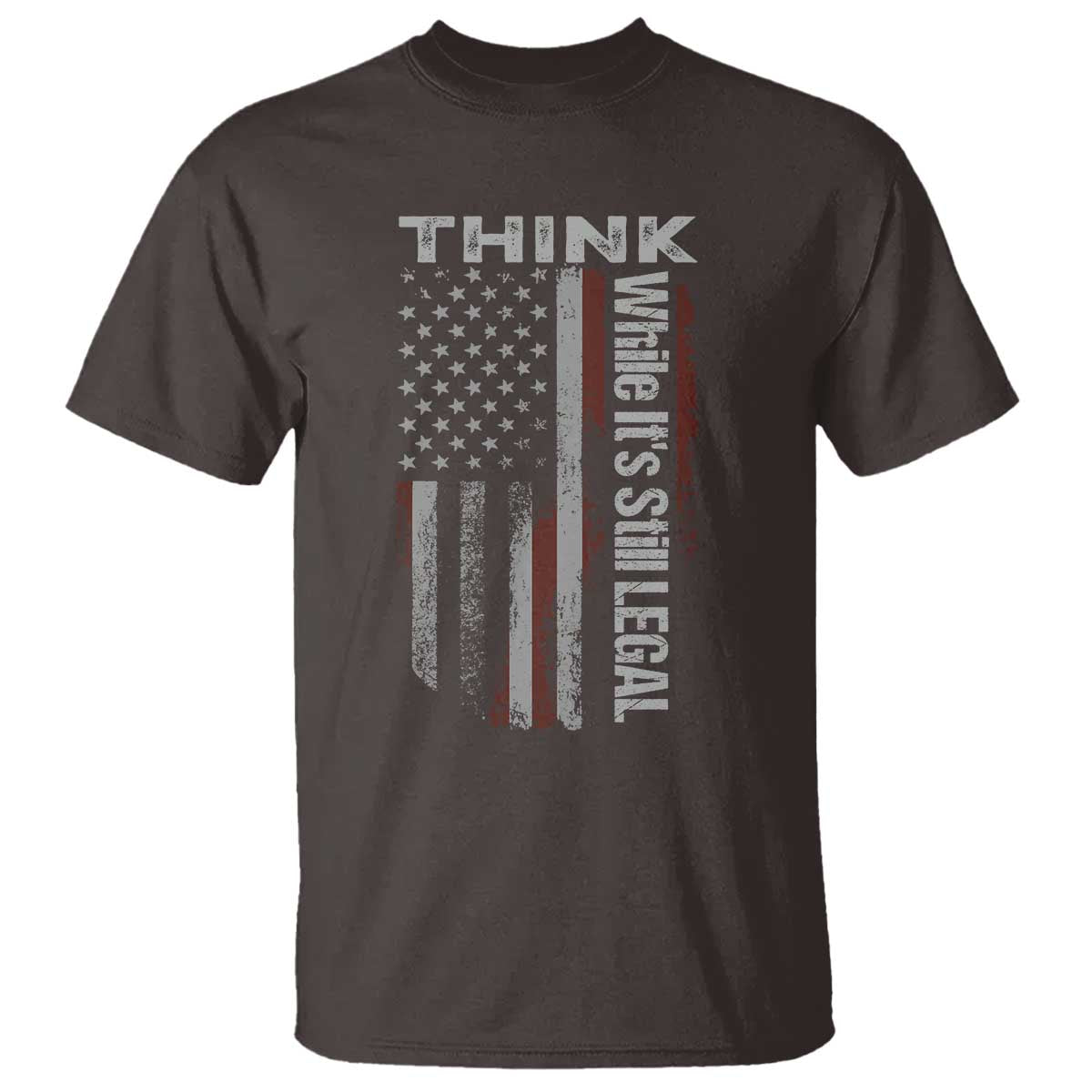 Think While It's Still Legal T Shirt