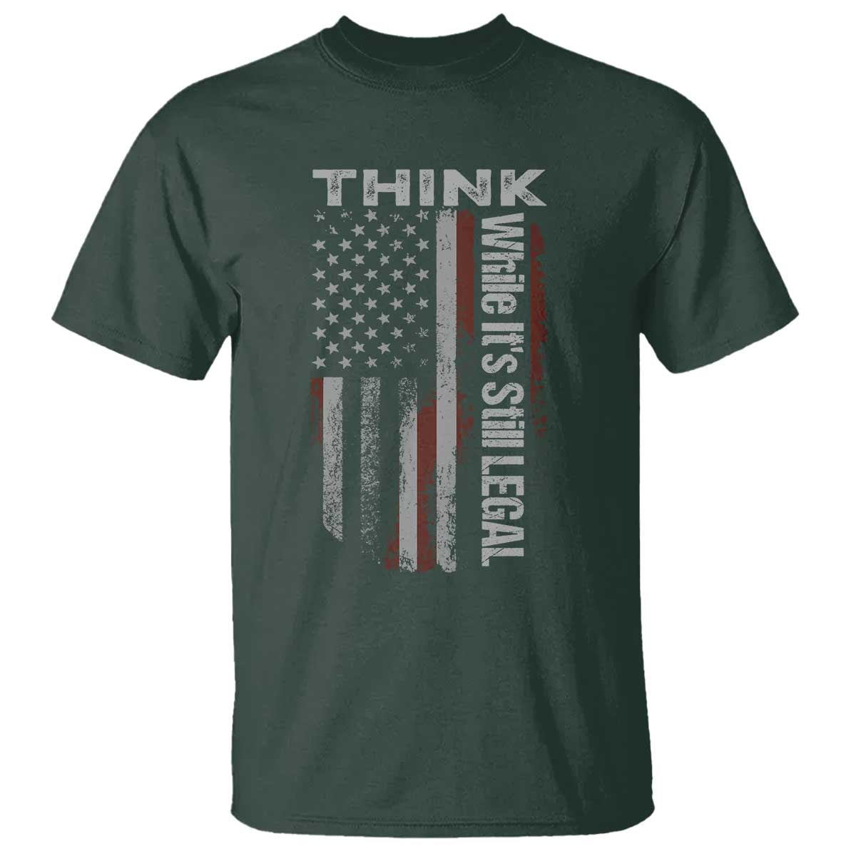 Think While It's Still Legal T Shirt