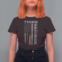 Think While It's Still Legal T Shirt For Women